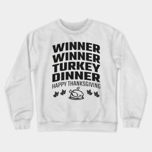 Winner Winner Turkey Dinner Crewneck Sweatshirt